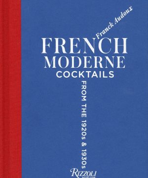 French Moderne Cocktails By Franck Audoux
