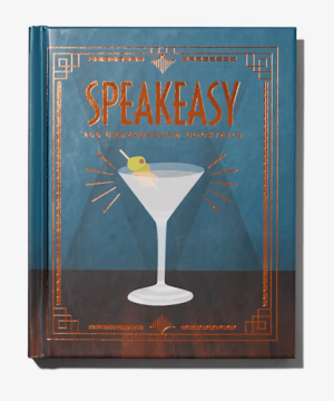 Speakeasy: 200 Underground Cocktails